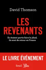 Les revenants. Ils étaient partis faire le jihad, ils sont de retour en France