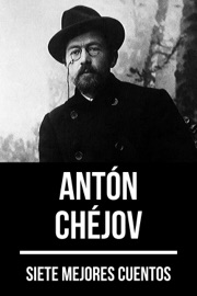 7 mejores cuentos de Antón Chéjov - Anton Chekhov & August Nemo