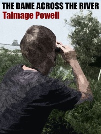 The Dame Across the River - Talmage Powell