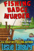 Fishing Badge Murder (A Merry Wrath Mysteries Novella) - Leslie Langtry