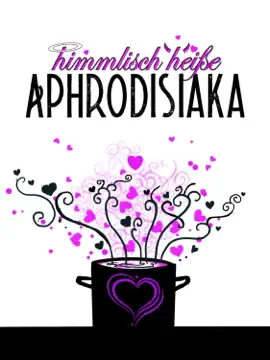 Read: Book himmlisch heiße Aphrodisiaka