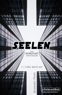 Seelen - Das Ruhrstadt Universum by Reinhard Prahl & Weltenwandler