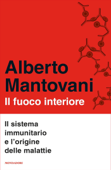 Il fuoco interiore - Alberto Mantovani