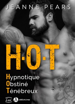 H.O.T - Hypnotique, Obstiné, Ténébreux - Jeanne Pears