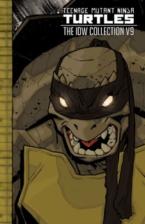 Teenage Mutant Ninja Turtles: The IDW Collection, Vol. 9 by Kevin Eastman, Tom Waltz, Stan Sakai, Rich Douek, Erik Burnham, Bobby Curnow, Mateus Santolouco, Dave Wachter, Pablo Tunica, Aaron Conley & Sophie Campbell