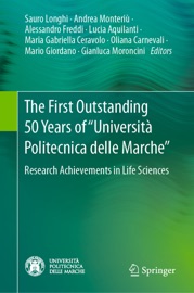 The First Outstanding 50 Years of “Università Politecnica delle Marche” - Sauro Longhi, Andrea Monteriù, Alessandro Freddi, Lucia Aquilanti, Maria Gabriella Ceravolo, Oliana Carnevali, Mario Giordano & Gianluca Moroncini