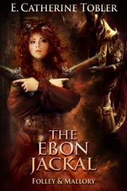 The Ebon Jackal - E. Catherine Tobler