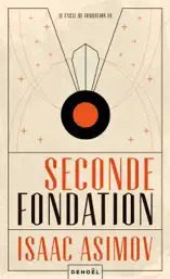 Le cycle de Fondation (Tome 3) - Seconde Fondation