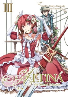 Altina the Sword Princess: Volume 3 by Yukiya Murasaki
