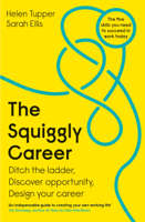 Helen Tupper & Sarah Ellis - The Squiggly Career artwork