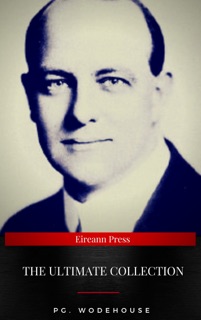 The Ultimate Wodehouse Collection by P.G. Wodehouse