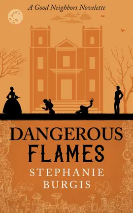 Read: Dangerous Flames: Book A Good Neighbors Novelette