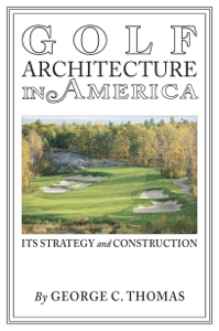 Golf Architecture in America - George C. Thomas Cover Art