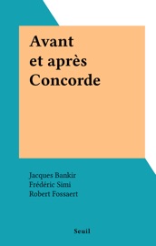 Avant et après Concorde - Jacques Bankir & Frédéric Simi