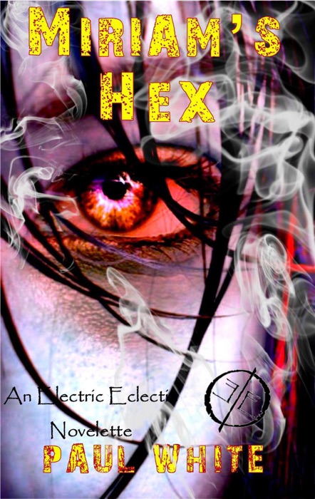 Miriam's Hex: An Electric Eclectic book