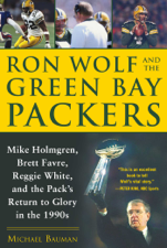 Ron Wolf and the Green Bay Packers - Michael Bauman Cover Art