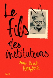 Le Fils des instituteurs - Jean-Paul Nozière
