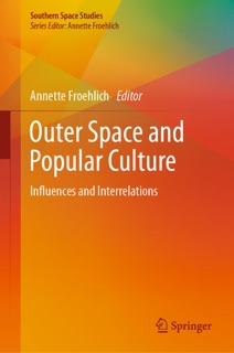 Outer Space and Popular Culture by Annette Froehlich