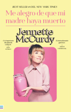 Me alegro de que mi madre haya muerto - Jennette McCurdy Cover Art