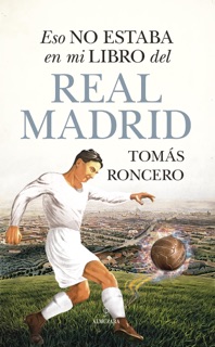 Eso no estaba en mi libro del Real Madrid by Tomás Roncero