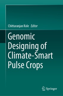 Genomic Designing of Climate-Smart Pulse Crops by Chittaranjan Kole