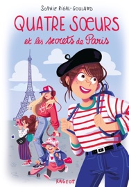 Quatre soeurs et les secrets de Paris Sophie Rigal-Goulard