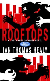Rooftops: A Just Cause Universe Novel - Ian Thomas Healy