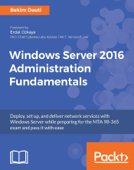 Windows Server 2016 Administration Fundamentals - Bekim Dauti