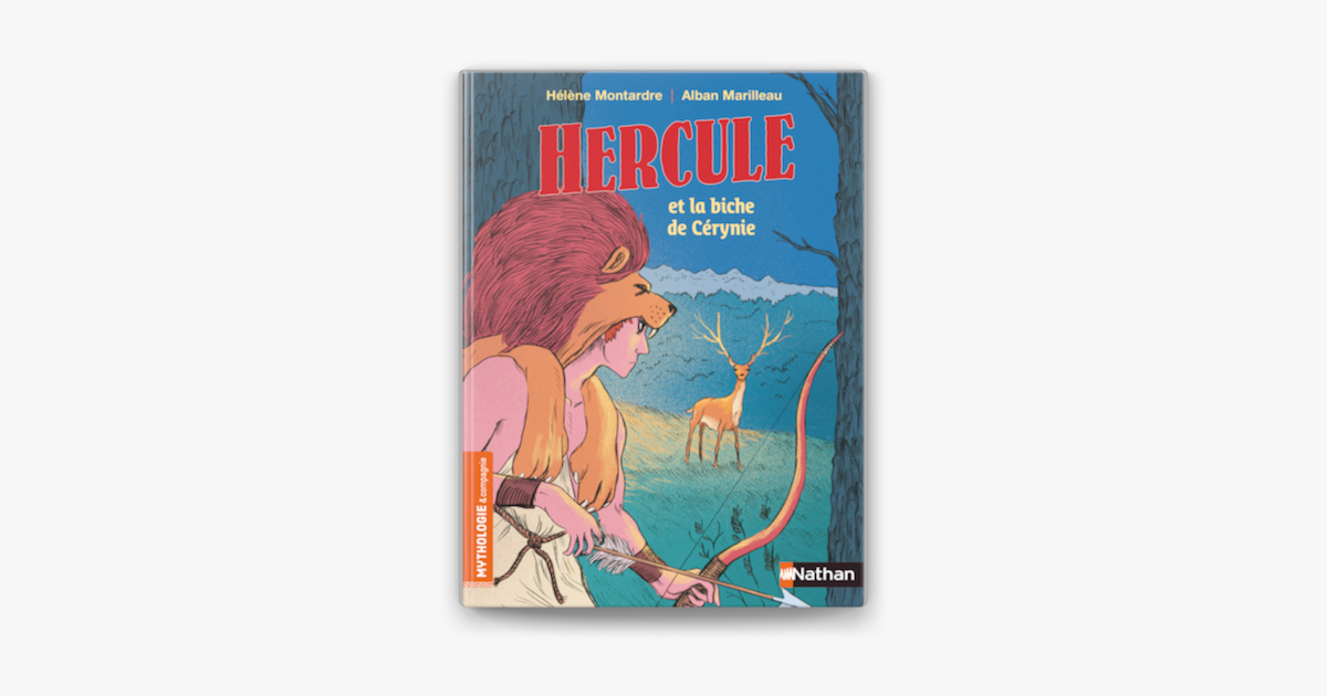 Hercule Et La Biche De Cerynie Mythologie Pour Les 7 9 Ans On Apple Books