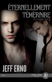 Éternellement téméraire by Jeff Erno