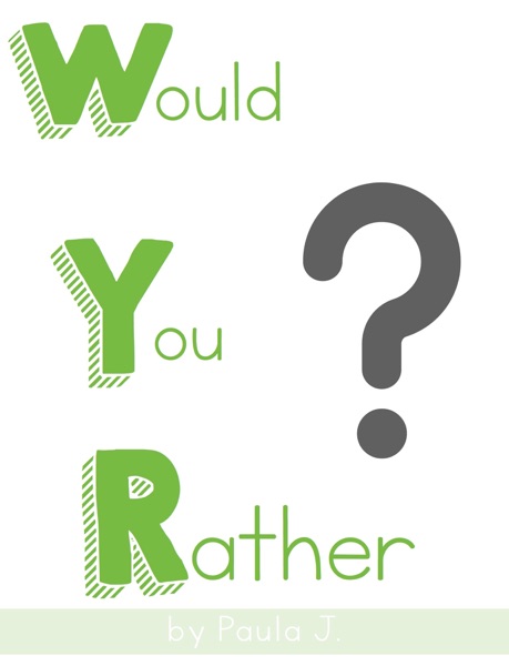 Would you rather...