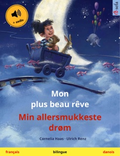 Mon plus beau rêve – Min allersmukkeste drøm (français – danois) - Cornelia Haas