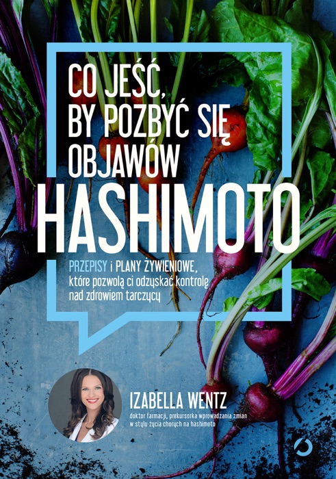 Co jeść, by pozbyć się objawów hashimoto
