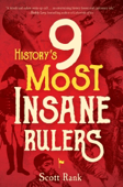 History's 9 Most Insane Rulers - Scott Rank