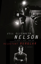 Reluctant Burglar - Jill Elizabeth Nelson