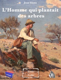 L’homme qui plantait des arbres - Jean Giono