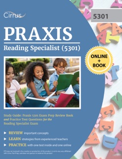 Praxis Reading Specialist (5301) Study Guide by Cirrus Teacher Certification Exam Prep Team