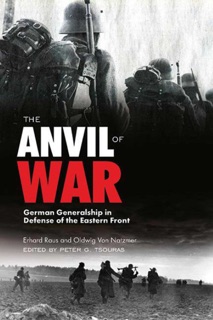 The Anvil of War by Erhard Rauss, Oldwig von Natzmer & Peter G. Tsouras