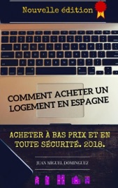 Comment acheter un logement en espagne. Acheter a bas prix et en toute sécurité - Juan Miguel Dominguez
