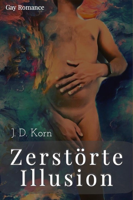 Zerstörte Illusion (Gay Romance)