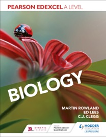Pearson Edexcel A Level Biology (Year 1 and Year 2) - Martin Rowland, Edward Lees & C. J. Clegg