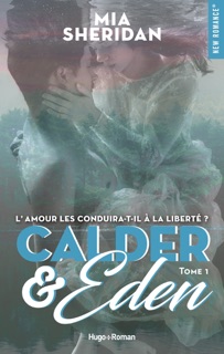Calder et Eden - Tome 01 by Mia Sheridan