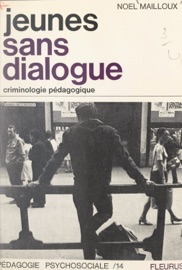 Jeunes sans dialogue - Noël Mailloux