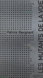 Les mutants de la voie - Patrick Ravignant