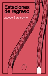 Estaciones de regreso by Jacobo Bergareche