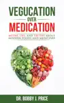 Vegucation Over Medication by Bobby Price Book Summary, Reviews and Downlod