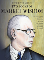 Jesse Lauriston Livermore, Edwin Lefèvre & Richard Demille Wyckoff - Jesse Livermore's Two Books of Market Wisdom artwork