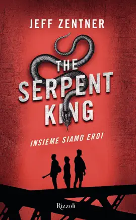 The Serpent King. Insieme siamo eroi