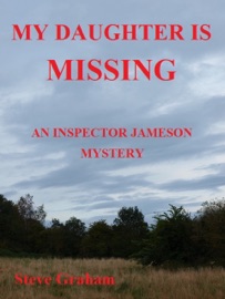 My Daughter Is Missing - Steve Graham
