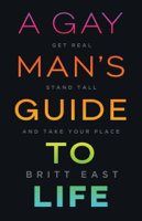 Britt East - A Gay Man's Guide to Life artwork